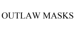OUTLAW MASKS trademark