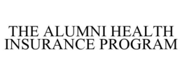 THE ALUMNI HEALTH INSURANCE PROGRAM trademark