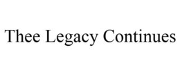 THEE LEGACY CONTINUES trademark