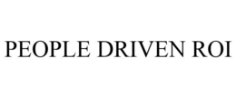 PEOPLE DRIVEN ROI trademark