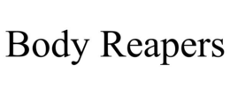BODY REAPERS trademark