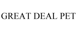 GREAT DEAL PET trademark
