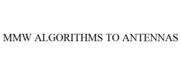 MMW ALGORITHMS TO ANTENNAS trademark