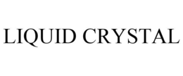 LIQUID CRYSTAL trademark