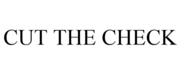 CUT THE CHECK trademark