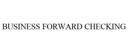 BUSINESS FORWARD CHECKING trademark