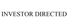 INVESTOR DIRECTED trademark
