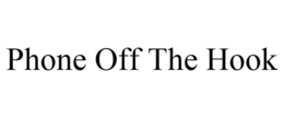 PHONE OFF THE HOOK trademark