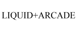 LIQUID+ARCADE trademark