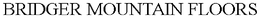 BRIDGER MOUNTAIN FLOORS trademark