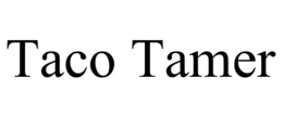 TACO TAMER trademark