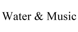 WATER & MUSIC trademark