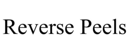 REVERSE PEELS trademark