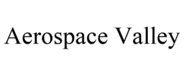 AEROSPACE VALLEY trademark
