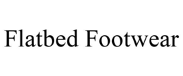 FLATBED FOOTWEAR trademark