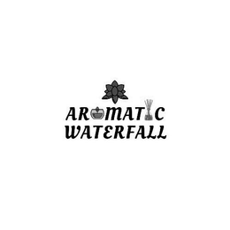 AROMATIC WATERFALL trademark