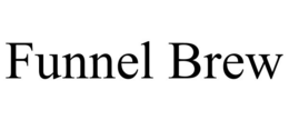 FUNNEL BREW trademark