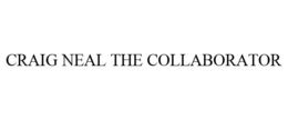 CRAIG NEAL THE COLLABORATOR trademark