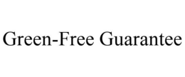 GREEN-FREE GUARANTEE trademark