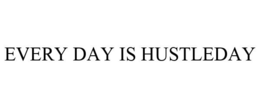 EVERY DAY IS HUSTLEDAY trademark