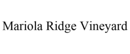 MARIOLA RIDGE VINEYARD trademark