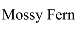MOSSY FERN trademark