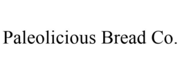 PALEOLICIOUS BREAD CO. trademark