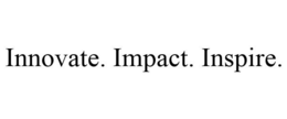 INNOVATE. IMPACT. INSPIRE. trademark