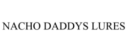 NACHO DADDYS LURES trademark