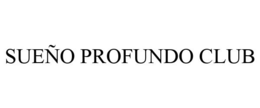 SUEÑO PROFUNDO CLUB trademark