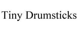 TINY DRUMSTICKS trademark