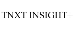 TNXT INSIGHT+ trademark