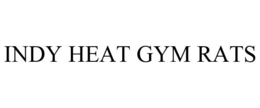 INDY HEAT GYM RATS trademark