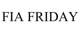 FIA FRIDAY trademark