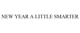NEW YEAR A LITTLE SMARTER trademark