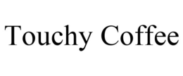 TOUCHY COFFEE trademark