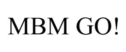 MBM GO! trademark