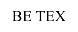 BE TEX trademark