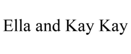 ELLA AND KAY KAY trademark