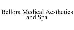 BELLORA MEDICAL AESTHETICS AND SPA trademark