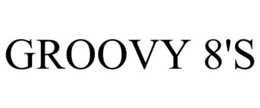 GROOVY 8'S trademark