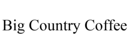 BIG COUNTRY COFFEE trademark