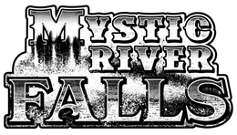 MYSTIC RIVER FALLS trademark