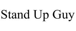 STAND UP GUY trademark
