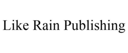 LIKE RAIN PUBLISHING trademark