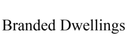 BRANDED DWELLINGS trademark