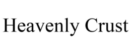 HEAVENLY CRUST trademark