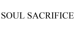 SOUL SACRIFICE trademark