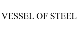 VESSEL OF STEEL trademark