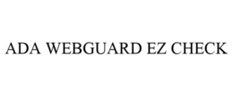 ADA WEBGUARD EZ CHECK trademark